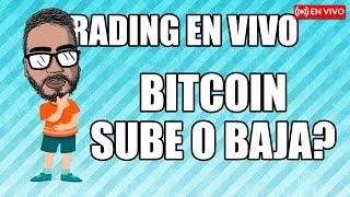 #Bitcoin sube o baja? Trading en vivo. 