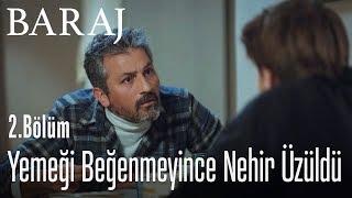 Tarık yemeği beğenmeyince Nehir üzülüyor.. - Baraj 2. Bölüm