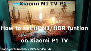 How to set HDMI 2.1HDR function in Xiaomi Mi TV P1 for PS5