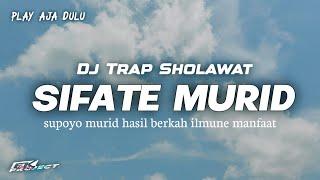 DJ TRAP SIFATE MURID INGKANG BAGUS SHOLAWAT TERBARU VIRAL 2024