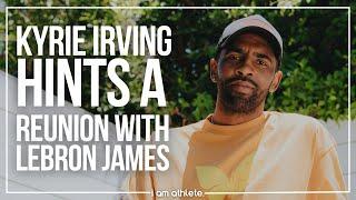 KYRIE IRVING “I’d Probably Be In LA with Lebron James”  I AM ATHLETE