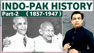 Indo-Pakistan History Part-2  from 1857 to 1947  Pakistan History  Muhammad Akram