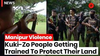 Manipur Violence Indias Kuki-Zo People Are Getting Trained To Fight For Their Land