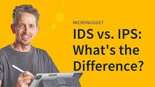 MicroNugget IDS vs. IPS