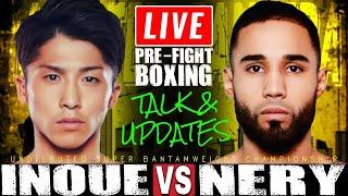 LIVE Naoya Inoue vs Luis Nery Boxing Talk & Prediction Undisputed Super Bantamweight Championship