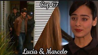 Lucia y Marcelo - Su Historia Cap 67  Lucía Esmeralda Pimentel  Marcelo Erick Elias