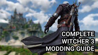 The Witcher 3 Ultimate Modding Guide - Release Introduction