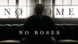 No Home No Roses Official Music Video
