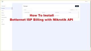 Betternet ISP Billing with Mikrotik API  How To Install Betternet ISP Billing with Mikrotik API