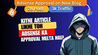 Only 28 Post AdSense Approval  AdSense Approval For Blogger  How To Get AdSense Approval