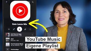 Mein eigener Musik-Mix in YouTube Music - eigene Playlisten erstellen.