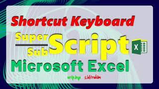 Shortcut Keyboard Superscript Subscript di Excel