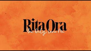 Rita Ora - You Only Love Me Official Lyric Video