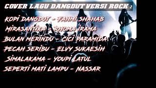 Cover lagu dangdut hits versi rock 2023  playlist pilihan  cover rock terbaik enak didengar