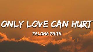 Paloma Faith - Only Love Can Hurt Like This Lyrics