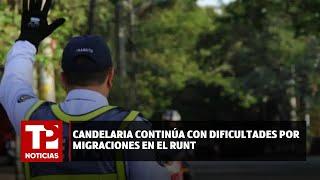 Candelaria continúa con dificultades por migraciones en el RUNT 22.07.2024 TP Noticias