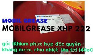 TÍNH NĂNG ỨNG DỤNG CỦA MỠ MOBIL XHP 222