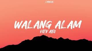 WALANG ALAM  HEV ABI  LYRICS VIDEO 