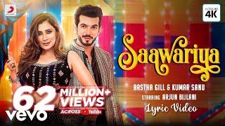 Saawariya - Official Lyric Video Aastha Gill Kumar Sanu Arjun Bijlani