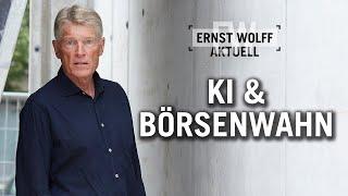 Künstliche Intelligenz & Börsenwahn  Ernst Wolff Aktuell