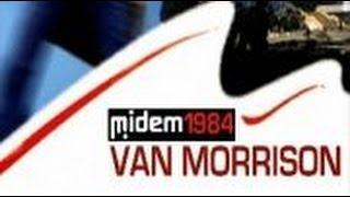 Van Morrison  - Live 84 Midem Cannes Concert