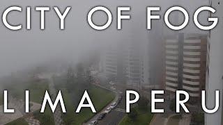 City of Fog - The Climate of Lima Peru