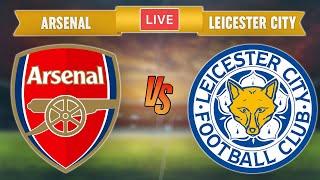 ARSENAL vs LEICESTER CITY - LIVE STREAMING - Premier League - Football Match