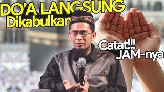 CATAT‼️ PERMINTAAN Langsung DIKABULKAN Allah pada JAM-JAM Ini - Ustadz Adi Hidayat LC MA