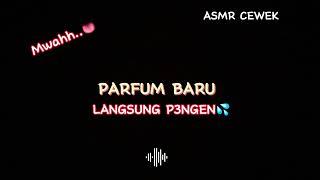 ASMR Desahan cewek manja parfum bikin sang3