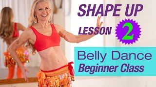 Shape Up with Belly Dance LESSON 2 - Beginner Class