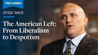 The American Left From Liberalism to Despotism  Official Trailer