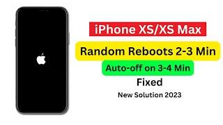iPhone XSXS Max reboots after 2-3 minutes  Random rebootskeeps restarting fixed 2023