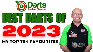 BEST DARTS OF 2023 MY TOP TEN FAVOURITES