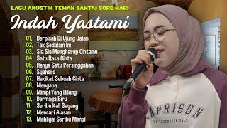 Indah Yastami Berpisah di Ujung Jalan Satu Rasa Cinta  Lagu Akustik Cafe  Full Album