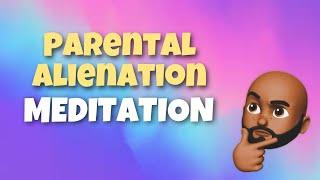 Parental Alienation Meditation 