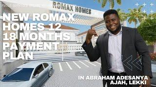 New Romax Homes 12 by Abraham Adesanya Ajah Lekki upto 18 months payment plan The Thriller