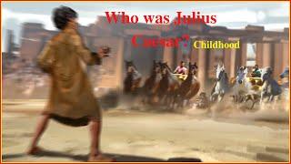 Who was Julius Caesar? - Childhood