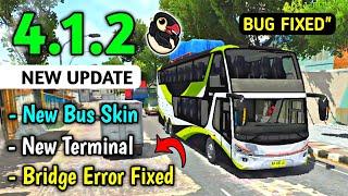 New Update 4.1.2 New Terminal Skins & Bug Error Fixed Bus Simulator Indonesia  Bus Game