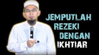 Jemputlah Rezeki Dengan Ikhtiar   Ustadz Adi Hidayat Lc MA