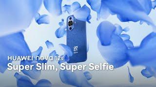 HUAWEI nova 12s - Super Slim Super Selfie