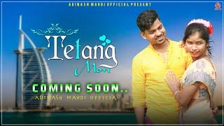 TETANG MON PROMO  NEW SANTALI  TEASER VIDEO 2021  CHANDRAI & SAPNA  ABINASH MARDI OFFICIAL