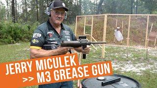 Jerry Miculek  M3 Grease Gun Full Auto Fun