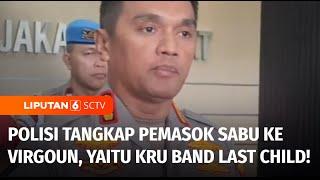 Polisi Tangkap Pemasok Sabu yang Merupakan Kru Band Last Child ke Musisi Virgoun  Liputan 6