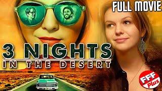 3 NIGHTS IN THE DESERT  Full FRIENDSHIP DRAMA Movie HD