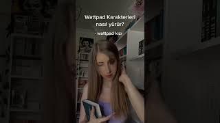 Wattpad karakteri nasıl yürür? #booktok #kitap #kitapönerileri #kitaplar #reading