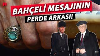 BAHÇELİnin Yüzük Mesajının” Perde Arkası Ne Demek İstedi?