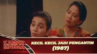 KECIL KECIL JADI PENGANTIN 1987 FULL MOVIE HD