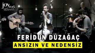 Feridun Düzağaç - Ansızın ve Nedensiz Canlı Performans  © 2020 Soundhorus