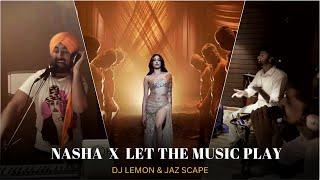 Nasha x Let The Music Play @DJLEMONOFFICIAL & JAZ Scape Mashup