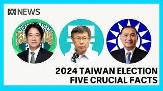 2024 Taiwan Election five key facts you need to know